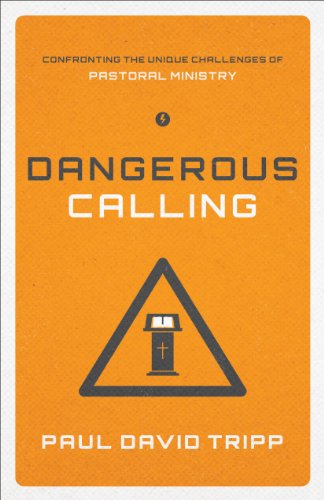 Dangerous Calling (paperback Edition): Confronting The Unique Challenges Of Past [Paperback]