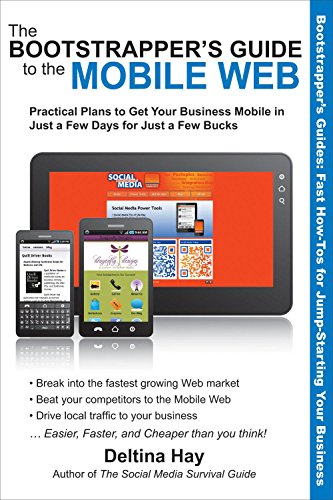 The Bootstrapper's Guide to the Mobile Web: Practical Plans to Get Your Business [Paperback]