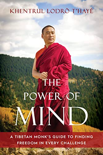 The Power of Mind: A Tibetan Monk's Guide to Finding Freedom in Every Challenge [Paperback]