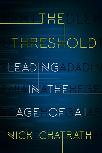 The Threshold: Leading in the Age of AI? [Hardcover]