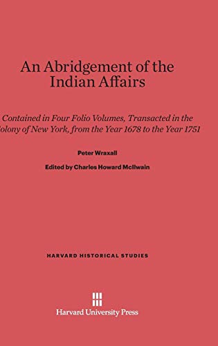 Abridgement of the Indian Affairs  Contained in Four Folio Volumes, Transacted  [Hardcover]