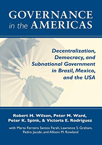 Governance in the Americas Decentralization, Democracy, and Subnational Governm [Paperback]