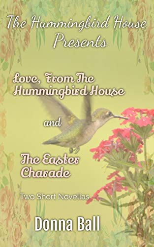 Hummingbird House Presents  Love from the Hummingbird House and the Easter Char [Paperback]