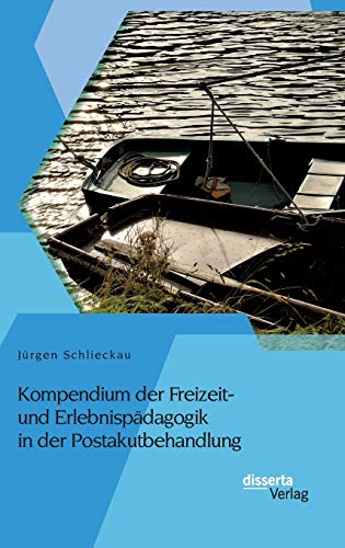 Kompendium Der Freizeit- Und Erlebnispadagogik In Der Postakutbehandlung