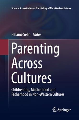 Parenting Across Cultures: Childrearing, Motherhood and Fatherhood in Non-Wester [Paperback]