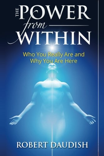 The Poer From Within Who You Really Are And Why You Are Here (cosmic Conscious [Paperback]