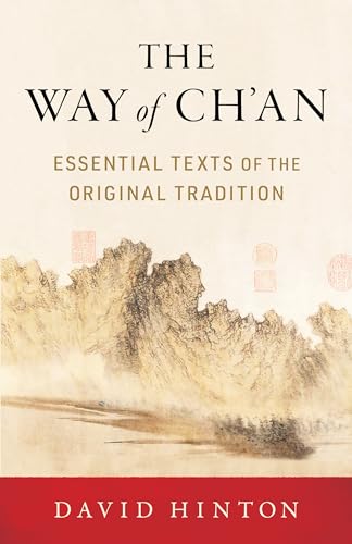 The Way of Ch'an: Essential Texts of the Original Tradition [Paperback]