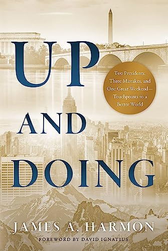 Up and Doing: Two Presidents, Three Mistakes, and One Great WeekendTouchpoints  [Hardcover]