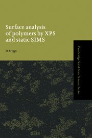 Surface Analysis of Polymers by XPS and Static SIMS [Hardcover]