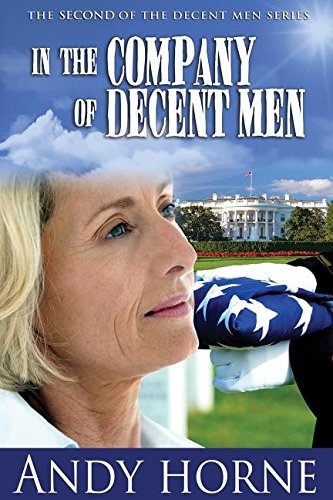 In The Company Of Decent Men: The second novel in The Decent Men Series [Paperback]