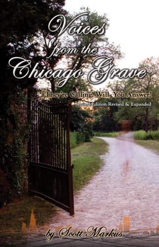 Voices from the Chicago Grave: They're Calling. Will You Answer? [Paperback]