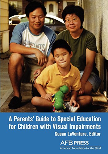 A Parents' Guide To Special Education For Children With Visual Impairments [Paperback]