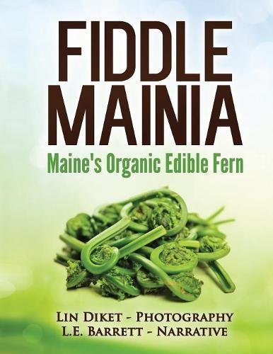 Fiddle Mainia Maine's Organic Edible Fern [Paperback]