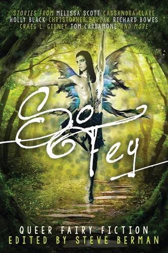 So Fey Queer Fairy Fiction [Perfect Paperback]