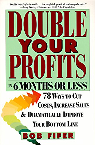 Double Your Profits: In Six Months Or Less [Paperback]