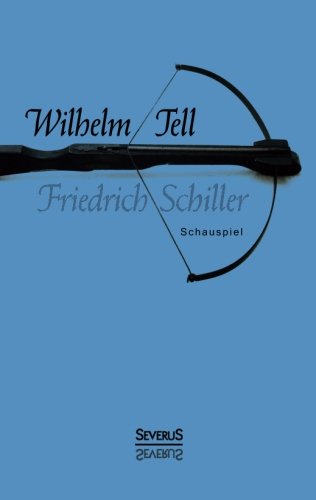 Wilhelm Tell. Schauspiel (german Edition) [Paperback]