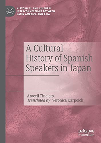 A Cultural History of Spanish Speakers in Japan [Paperback]