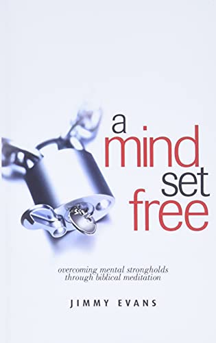 Mind Set Free  Overcoming Mental Strongholds Through Biblical Meditation [Paperback]