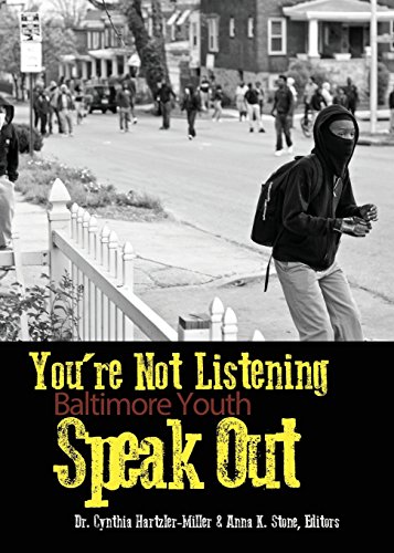 You're Not Listening Baltimore Youth Speak Out [Paperback]