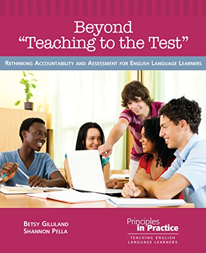 Beyond Teaching to the Test: Rethinking Accountability and Assessment for Engl [Paperback]