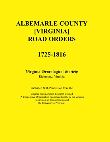 Albemarle County [virginia] Road Orders, 1725-1816. Published With Permission Fr [Paperback]