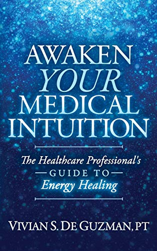 Aaken Your Medical Intuition The Healthcare Professionals Guide to Energy Hea [Paperback]