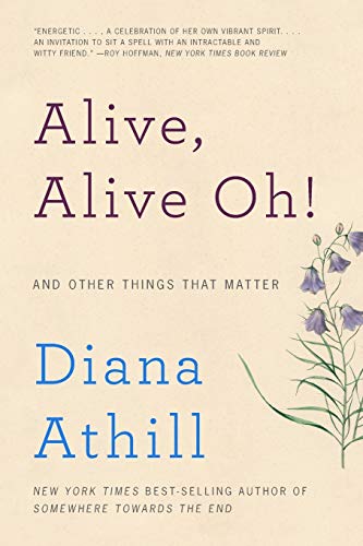 Alive, Alive Oh!: And Other Things That Matter [Paperback]