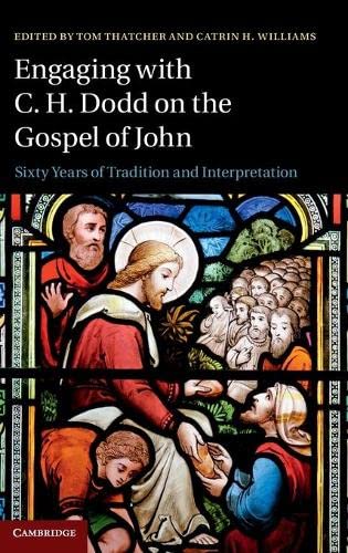 Engaging ith C. H. Dodd on the Gospel of John Sixty Years of Tradition and Int [Hardcover]