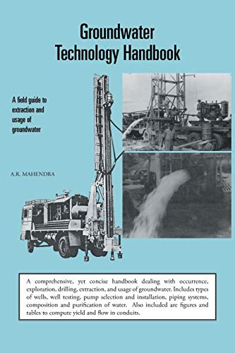 Groundater Technology Handbook A Field Guide To Extraction And Usage Of Ground [Paperback]