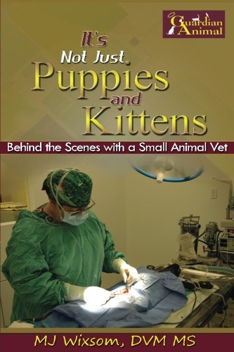 It's Not Just Puppies And Kittens Behind The Scenes As A Small Animal Vet ('sno [Paperback]