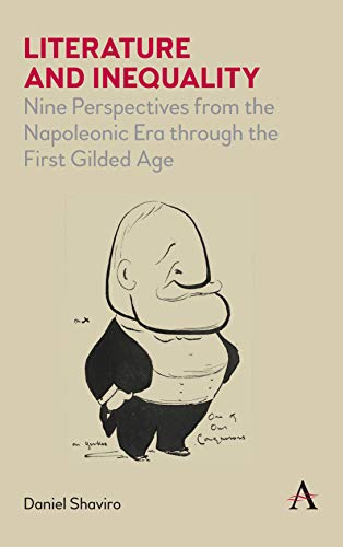 Literature and Inequality Nine Perspectives from the Napoleonic Era through the [Paperback]