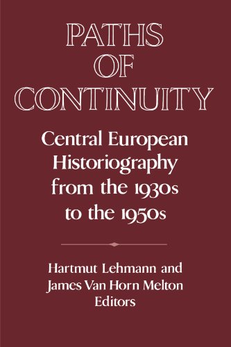 Paths of Continuity Central European Historiography from the 1930s to the 1950s [Paperback]