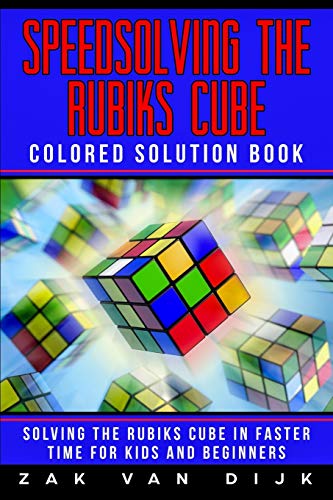 Speedsolving the Rubik's Cube Colored Solution Book  Solving the Rubik's Cube i [Paperback]