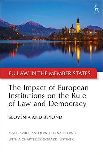 The Impact of European Institutions on the Rule of La and Democracy Slovenia a [Hardcover]