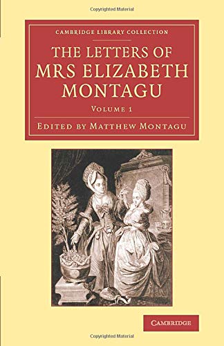 The Letters of Mrs Elizabeth Montagu With Some of the Letters of her Correspond [Paperback]