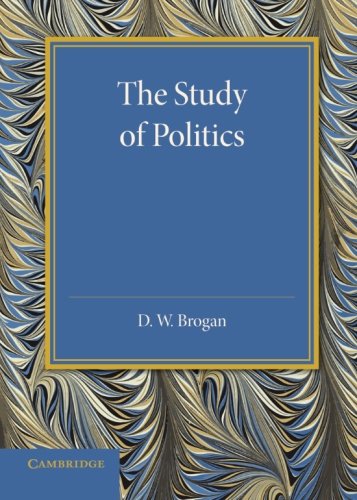 The Study of Politics An Inaugural Lecture Delivered at Cambridge on 28 Novembe [Paperback]