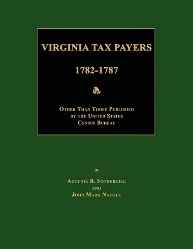 Virginia Tax Payers 1782 - 1787 Other Than Those Published By The United States [Paperback]