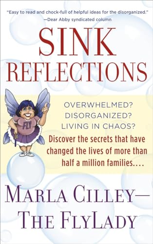 Sink Reflections: Overwhelmed? Disorganized? Living in Chaos? Discover the Secre [Paperback]