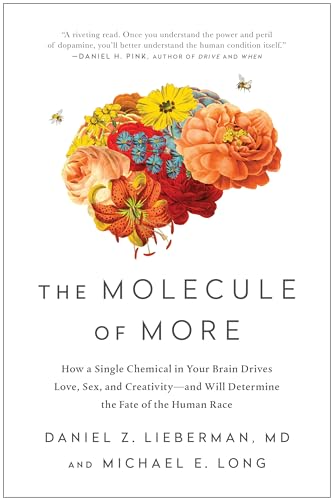 The Molecule of More: How a Single Chemical in Your Brain Drives Love, Sex, and  [Paperback]