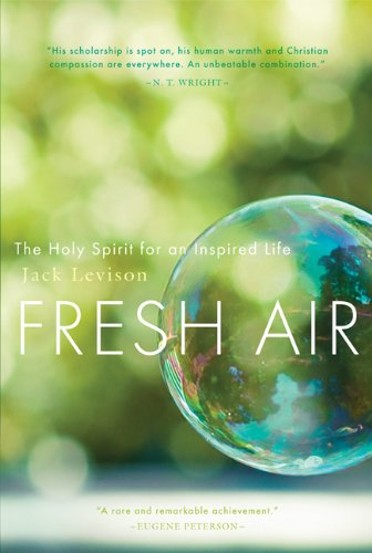 Fresh Air: The Holy Spirit For An Inspired Life [Paperback]