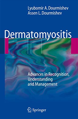 Dermatomyositis: Advances in Recognition, Understanding and Management [Hardcover]