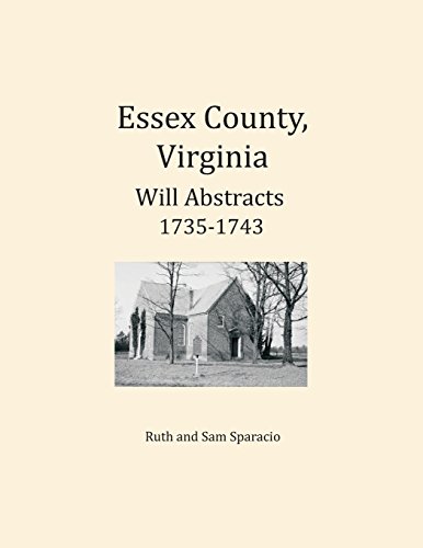 Essex County, Virginia Will Abstracts 1735-1743 [Paperback]