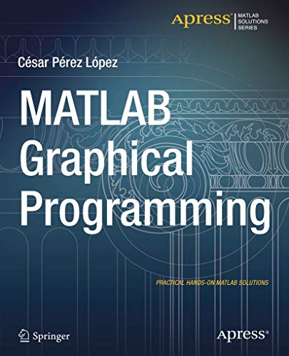 MATLAB Graphical Programming Practical hands-on MATLAB solutions [Paperback]