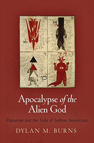 Apocalypse of the Alien God Platonism and the Exile of Sethian Gnosticism [Hardcover]