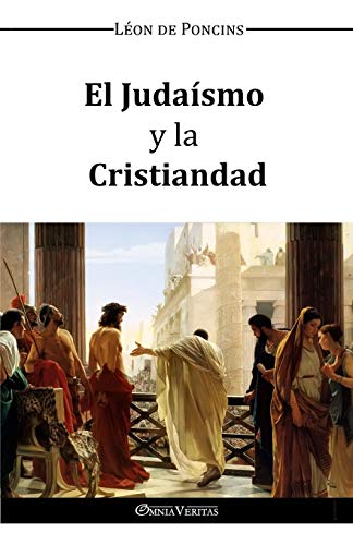 El Judaismo Y La Cristiandad (spanish Edition) [Paperback]