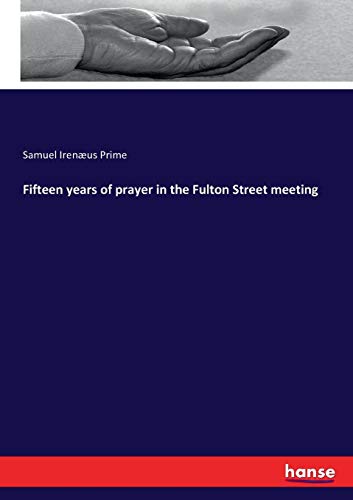 Fifteen Years of Prayer in the Fulton Street Meeting [Paperback]