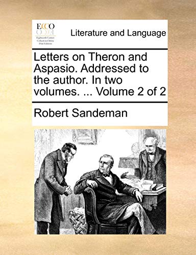 Letters on Theron and Aspasio Addressed to the Author In [Paperback]