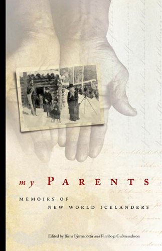 My Parents: Memoirs of New World Icelanders [Paperback]