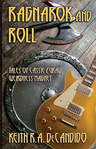 Ragnarok And Roll Tales Of Cassie Zukav, Weirdness Magnet [Paperback]