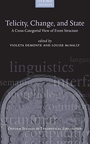 Telicity, Change, and State A Cross-Categorial Vie of Event Structure [Hardcover]